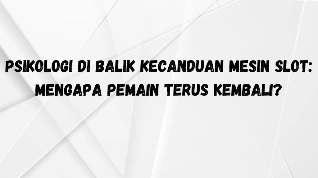 Intervensi Psikologis Mengatasi Kecanduan Mesin Slot (4)