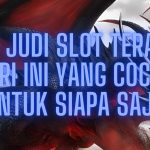 Tips Judi Slot Teratas Hari Ini yang Cocok untuk Siapa Saja